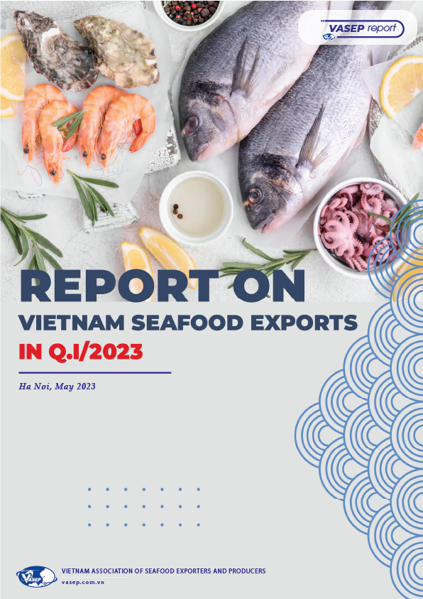 REPORT ON VIETNAM SEAFOOD EXPORTS IN Q.I/2023