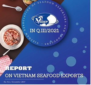 VASEP to release Report onf Vietnams seafood exports in first 9 months of 2021 