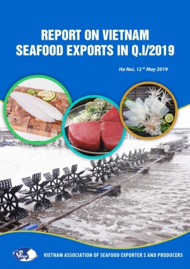 REPORT ON VIETNAM SEAFOOD EXPORTS IN Q.I/2019