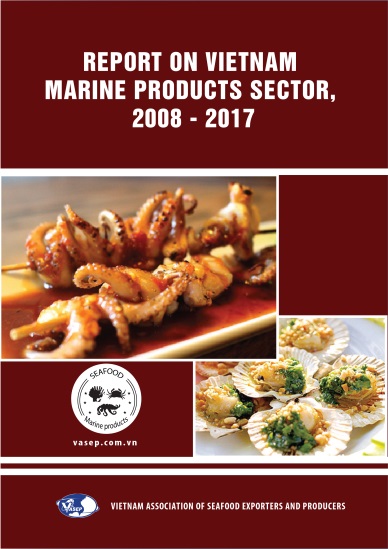 REPORT ON VIETNAM MARINE PRODUCTS SECTOR 2008 - 2017