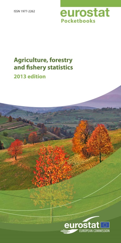 Agriculture, forestry and fishery statistics of EU (2013 edition)