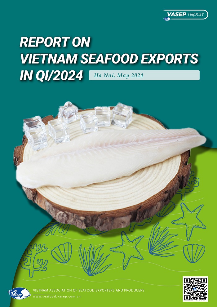 REPORT ON VIETNAM SEAFOOD EXPORTS IN Q.I/2024