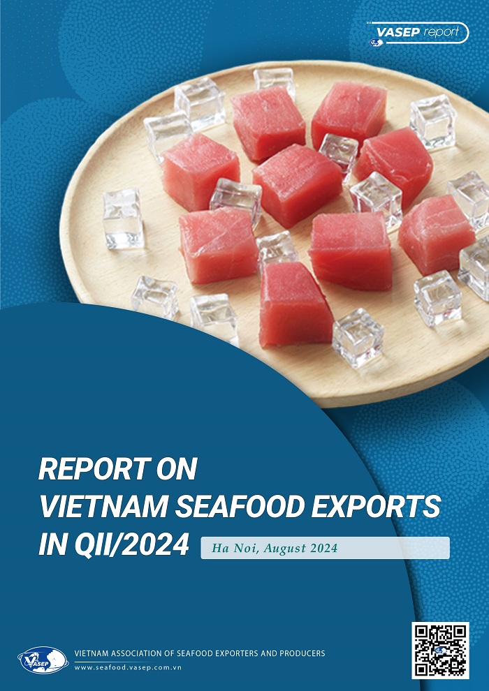 REPORT ON VIETNAM SEAFOOD EXPORTS IN Q.II/2024