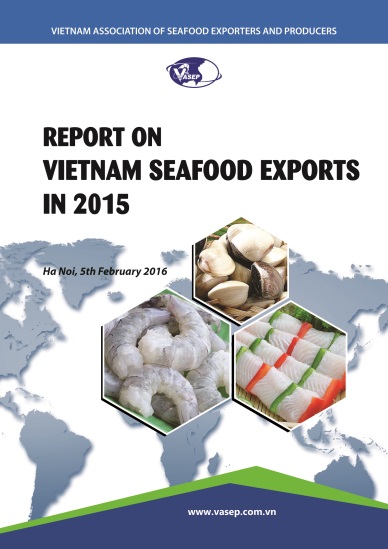 REPORT ON VIETNAM SEAFOOD EXPORTS IN 2015