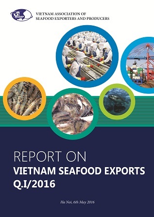 REPORT ON VIETNAM SEAFOOD EXPORTS IN Q.I2016