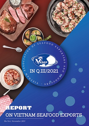 VASEP to release Report onf Vietnams seafood exports in first 9 months of 2021 
